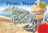 Amazing Magic Mazes: Pirate Mazes