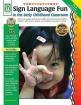 Sign Language Fun in the Early Childhood Classroom Book