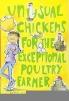 Unusual Chickens for the Exceptional Poultry Farmer 
