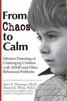 From Chaos to Calm : Effective Parenting for Challenging Children with ADHD and Other Behavioral Problems