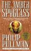 Amber Spyglass, The  (His Dark Materials, Book 3)
