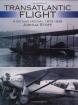 Transatlantic Flight:_A  Picture Story,1873-1939