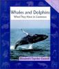 Whales and Dolphins : What They Have in Common : OUT OF PRINT