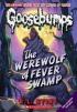 Goosebumps Classics 11 : The Werewolf of Fever Swamp