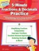 5-Minute Fractions & Decimals Practice, Grades 4-8: 180 Quick & Motivating Activities Students Can Use to Practice Essential Math Skills-Every Day of