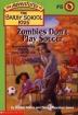 Adventures of the Bailey School Kids 15 : Zombies Don't Play Soccer