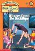 Adventures of the Bailey School Kids 10 : Witches Don't Do Backflips