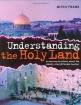 Understanding the Holy Land : Answering Questions About the Israeli-Palestinian Conflict