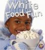 White Food Fun