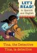 Tina the Detective/Tina la Detective: Spanish/English Edition