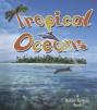Tropical Oceans (The Living Ocean)