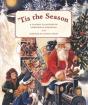 'Tis the Season : A Classic Illustrated Christmas Treasury