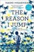 The Reason I Jump: The Inner Voice of a Thirteen-Year-Old Boy with Autism 