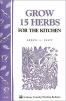 Grow 15 Herbs for the Kitchen: Storey Country Wisdom Bulletin A-61