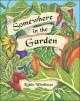Somewhere in the Garden - OUT OF PRINT