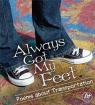 Always Got My Feet: Poems about Transportation