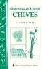 Growing and Using Chives: Storey Country Wisdom Bulletin A-225