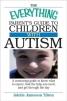 Everything Parents Guide to Children with Autism, The