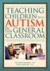Teaching Children With Autism in the General Classroom