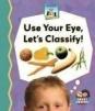 Use Your Eye, Let?s Classify!