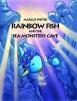 Rainbow Fish and the Sea Monsters