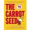 Carrot Seed 60th Anniversary Edition, The