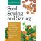 Seed Sowing and Saving: Step-by-Step Techniques for Collecting and Growing More Than 100 Vegetables, Flowers, and Herbs